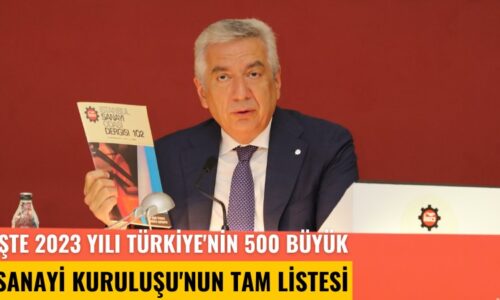 İşte 2023 yılı Türkiye’nin 500 Büyük Sanayi Kuruluşu’nun tam listesi