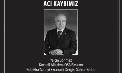 Kocaeli Alikahya OSB Başkanı ve KobiEfor Dergisi Sahibi-Editör Yalçın Sönmez hayatını kaybetti
