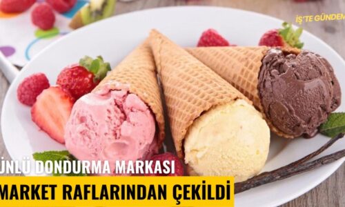 Ünlü dondurma markası market raflarından çekildi