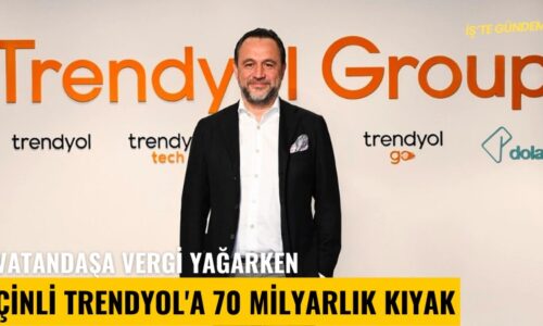 Vatandaşa vergi yağarken Çinli Trendyol’a 70 milyarlık kıyak