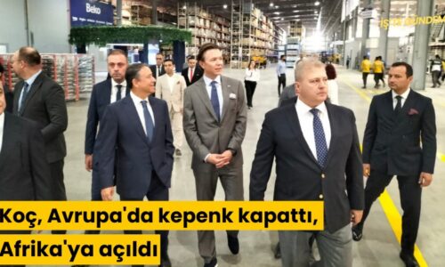 Koç, Avrupa’da kepenk kapattı, Afrika’ya açıldı