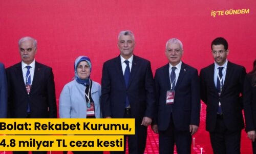Bolat: Rekabet Kurumu, 4.8 milyar TL ceza kesti