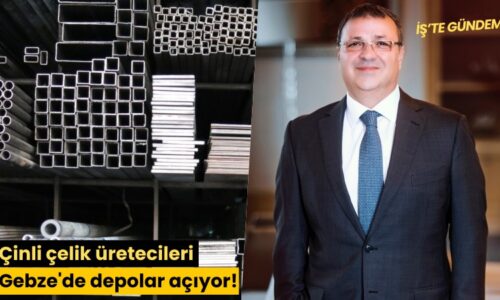 Çinli çelik üretecileri Gebze’de depolar açıyor!