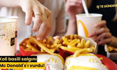 Koli basili salgını Mc Donald’s’ı vurdu!