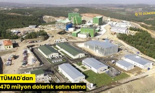 TÜMAD’dan 470 milyon dolarlık satın alma