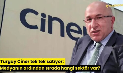 Turgay Ciner tek tek satıyor: Medyanın ardından sırada hangi sektör var?