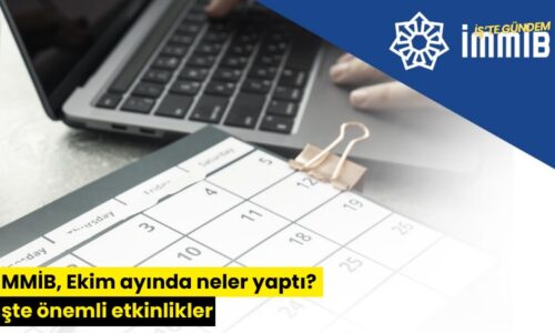 İMMİB, Ekim ayında neler yaptı? İşte önemli etkinlikler