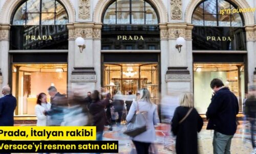 Prada, İtalyan rakibi Versace’yi resmen satın aldı