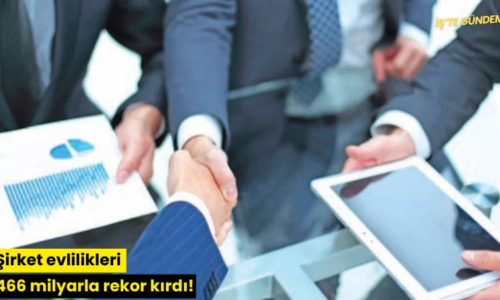 Şirket evlilikleri 466 milyarla rekor kırdı!