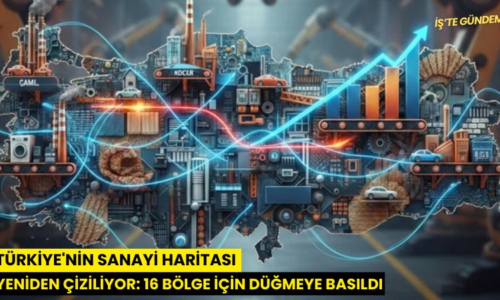 Türkiye’nin sanayi haritası yeniden çiziliyor: 16 bölge için düğmeye basıldı
