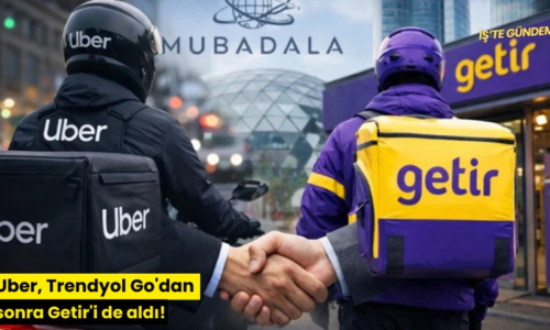 Uber, Trendyol Go’dan sonra Getir’i de aldı!