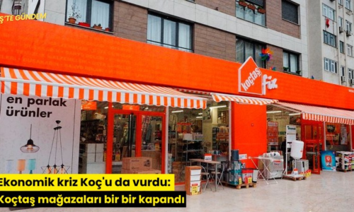 Ekonomik kriz Koç’u da vurdu: Koçtaş mağazaları bir bir kapandı