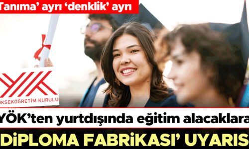 YÖK’ten yurtdışında eğitim alacaklara ‘Diploma fabrikası’ uyarısı