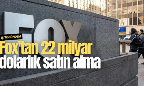 Fox’tan 22 milyar dolarlık satın alma