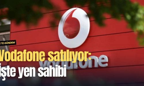 Vodafone satılıyor: İşte yeni sahibi