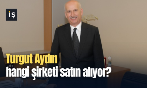 Turgut Aydın hangi şirketi satın alıyor?